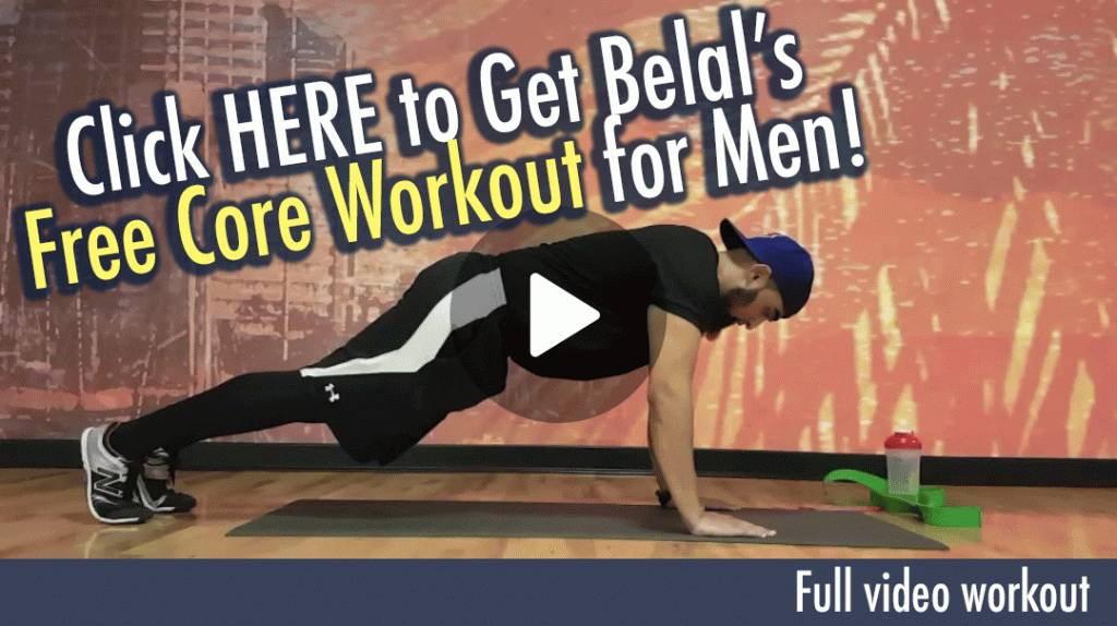 Click here to get Belal's Core Workout!